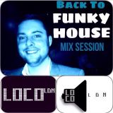 LocoLDN.com First Play Exclusive - Back To Funky House Mix Session 21.10.2014