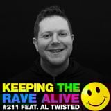 Keeping The Rave Alive Episode 211 featuring Al Twisted
