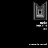RADIO MAGMA #061 convida: AMANDA MUSSI ~ 30 Jul