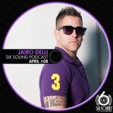 Jairo Delli @ Six Sound Podcast #08 (April)