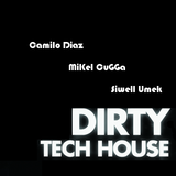 Dirty Tech House - Camilo Diaz & MiKel CuGGa & SiWell & UmeK