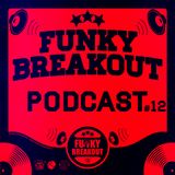 Funky Breakout Podcast #12