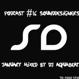 Podcast #16 SoundDesigners January mixed by Dj AQuaBeaT