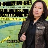 DJ Golden Fi Di Summa Dancehall Mix - Dancers Edition II