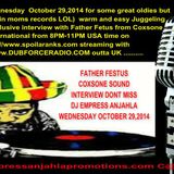 DJ EMPRESS ANJAHLA SIR COXSONE KING OF DUB ROCK LIVE INTERVIEW WITH FATHER FESTUS JAHLA RADIO