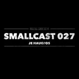 SMALLCAST 027. JE HAUGFOS (Norway)