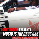 ROCKSTAR LICKING HOUSE DIRTY - Music is the Drug 036 Feat. Corey Biggs - IM Not A DJ I'M A ROCKSTAR