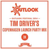 Tim Driver's Outlook Festival Copenhagen Launch Party Mix