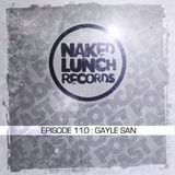 Naked Lunch PODCAST #110 - GAYLE SAN