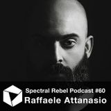 Raffaele Attanasio - Spectral Rebel Podcast 60 2015-11-17 -