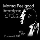 Mama Feelgood - Remembering Otis