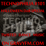Djbeefburger's Technophilia #101