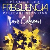 FREQUENCIA Podcast Sessions #13 Mixed By MARIO CALEGARI