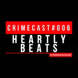 HEARTLYBEATS // CRIMECAST #006