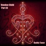 Voodoo Child Part III