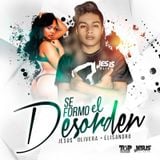 Se Formo El Desorden - DJ JESUS OLIVERA + ELISANDRO + DEEJAY-DAN'Z