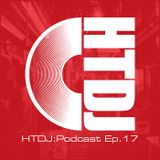 HTDJ : Podcast - Episode 17