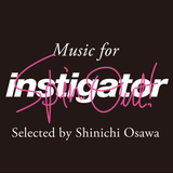 instigator spinout edition ♯001 selected by SINICHI OSAWA