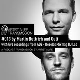 Martin Buttrich & Guti - Artist Alife Tranmission #13