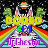 Bored #01 - Dj Chestor