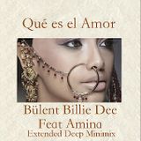 Qué es el Amor-Deep Minimix - Bülent Billie Dee Feat Amina-demo 128kbit tracklist 1- Original Mix 2