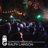 Gottwood Presents 073 - Ralph Lawson