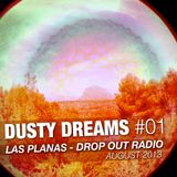 DUSTY DREAMS #01 - Las Planas Drop Out Radio - August 2013