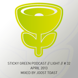Sticky Green Podcast # 32 - April 2013 - Mixed by Joost Toast