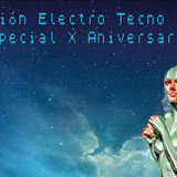 Sesión Electro Tecno Pop especial X Aniversario