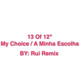 13 Of 12" My Choice / A Minha Escolha