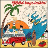 Good Boys Talkin'