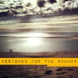 Designed for the Summer