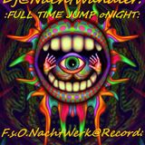 Dj-NachtWandler-Full Time Jump oNight-2012-FsO NachtWerk Record....Wandler dEr Nacht Grüsst Euch Fre