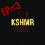 KSHMR Podcast Ep #3