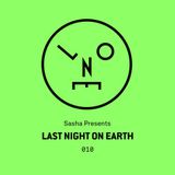 Sasha – Last Night On Earth 010 (February 2016)