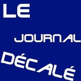 Le Journal Décalé - Semaine du 30 novembre au 02 décembre 2015