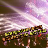 Songkran 2015 Bouncin Electro House Mix