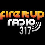 FIUR317 / Fire It Up 317