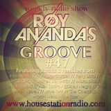 ROY ANANDA'S GROOVE #47