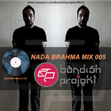 NADA BRAHMA 005 // BANDISH PROJEKT