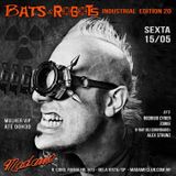 Dj Alex Strunz @ Madame Sata Club - Bats & Robots - Industrial Edition - 15-05-2015