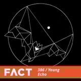FACT mix 386 - Young Echo (Jun '13)