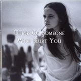 Think Of Someone Who Hurt You