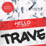 Shusta & Special K - HELLO my name is TRAVE