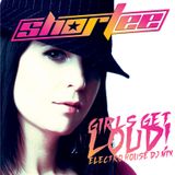 Shortee - Girls Get Loud (Electro House Mix)