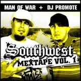 Southwest Mextape Vol 1. - Man of War and Dj Promote