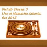 Strictly Classic 5, Live at Mamacita Jakarta, October 2015