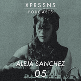 ALEJA SANCHEZ - XPRSSNS PODCAST - MOVEMENT UNDER GROUND