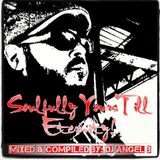Soulfully Yours Till Eternity - Mixed & Compiled By: DJ Angel B!
