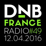DnB France Radio #049 - 12/4/2016 - Hosted by Mc Fly Dj